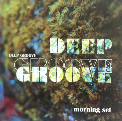 iڍ F MORNING SET(CD)DEEP GROOVE