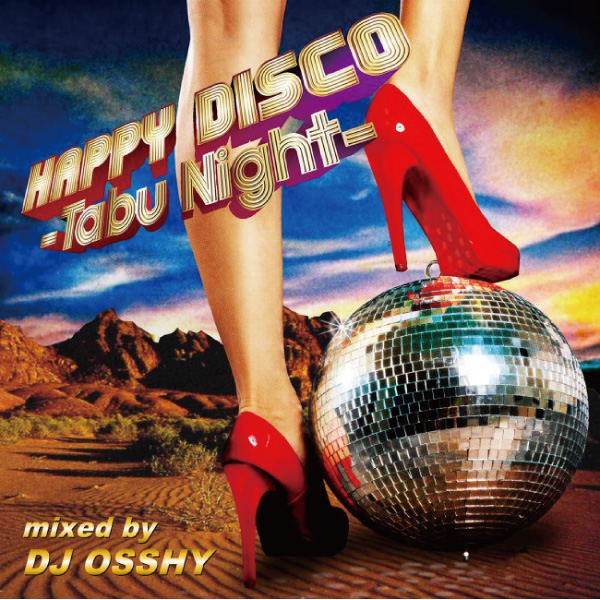 iڍ F DJ OSSHY (MIXCD) HAPPY DISCO~Tabu Night