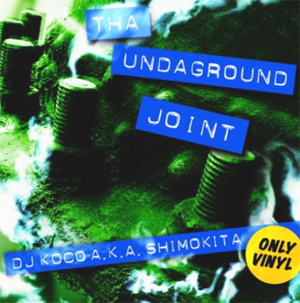 DJ KOCO a.k.a. SHIMOKITA(MIX CD) THA UNDAGROUND JOINT -DJ機材 