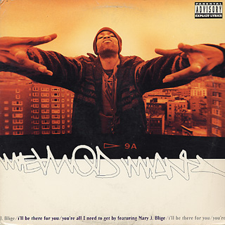 METHOD MAN FEAT. MARY J BLIGE(12) ILL BE THERE FOR YOU / YOURE ALL ...