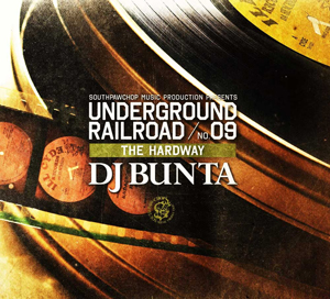 商品詳細 ： DJ BUNTA(MIX CD) UNDERGROUND RAILROAD NO.9 THE HARDWAY