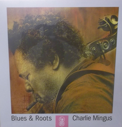 iڍ F CHARLIE MINGUS(LP/180 GRAMI) BLUES & ROOTS