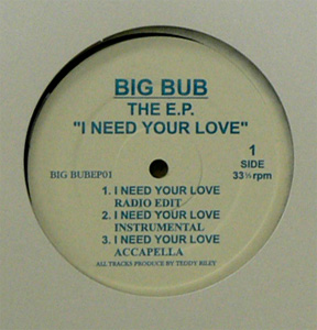 iڍ F BIG BUB(12) I NEED YOUR LOVE / TIMELESS