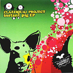 iڍ F CLAZZIQUAI PROJECT(12) INSTANT PIG EP