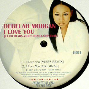 DEBELAH MORGAN(12) I LOVE YOU [CLUB REMIX,VIBE'S REMIX,ORIGINAL