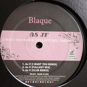 iڍ F BLAQUE(12) AS IF [I WANT YOU REMIX,FULLHOT MIX,ORIGINAL] TIME AFTER TIME [CLUB REMIX,ORIGINAL]